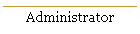 Administrator