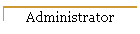 Administrator