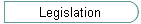 Legislation